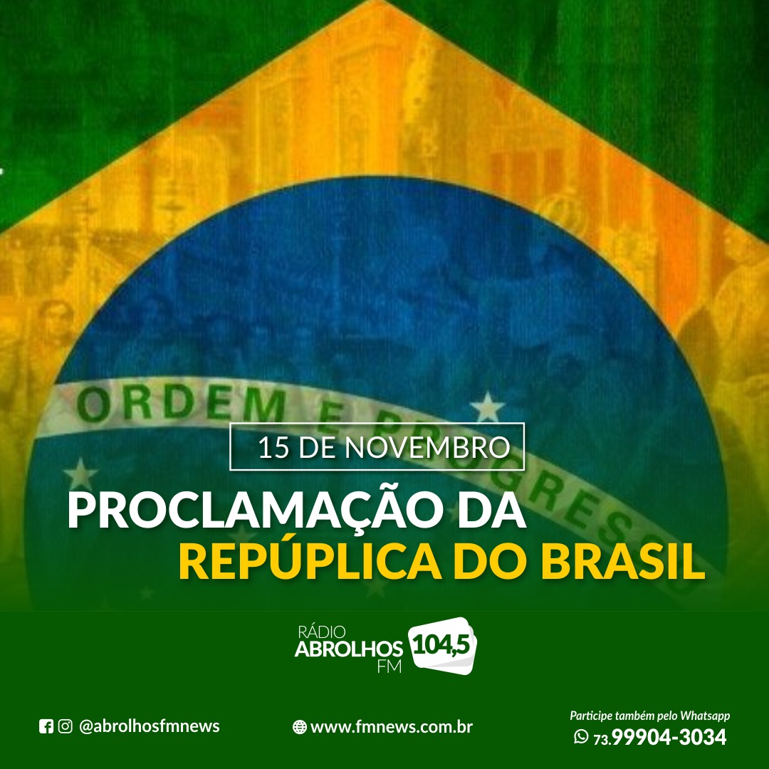 15 de novembro: Dia da Proclamação da República do Brasil